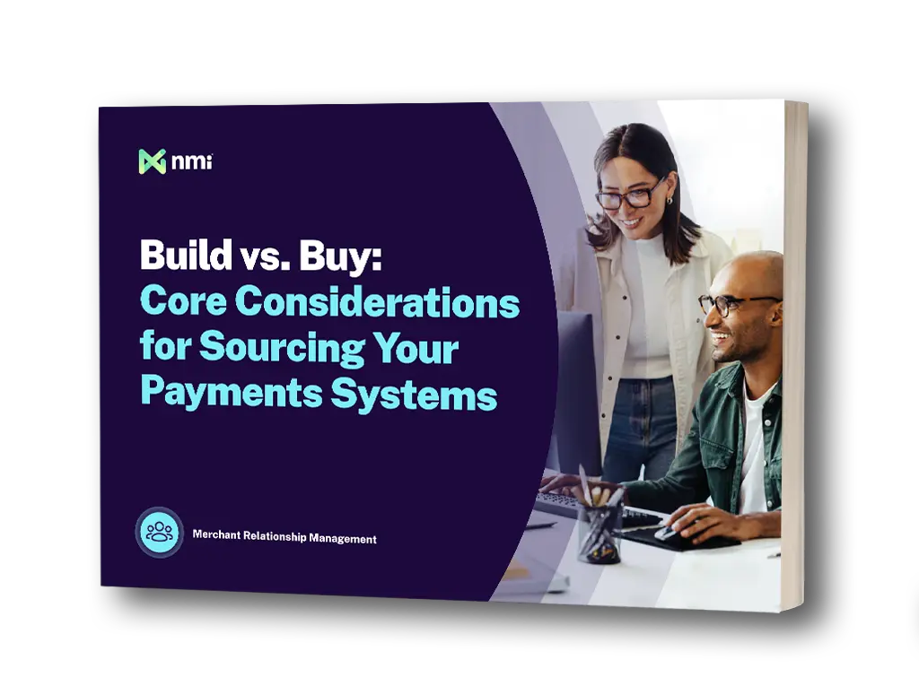 Build vs. Buy: Core Considerations for Sourcing Your Payments Systems