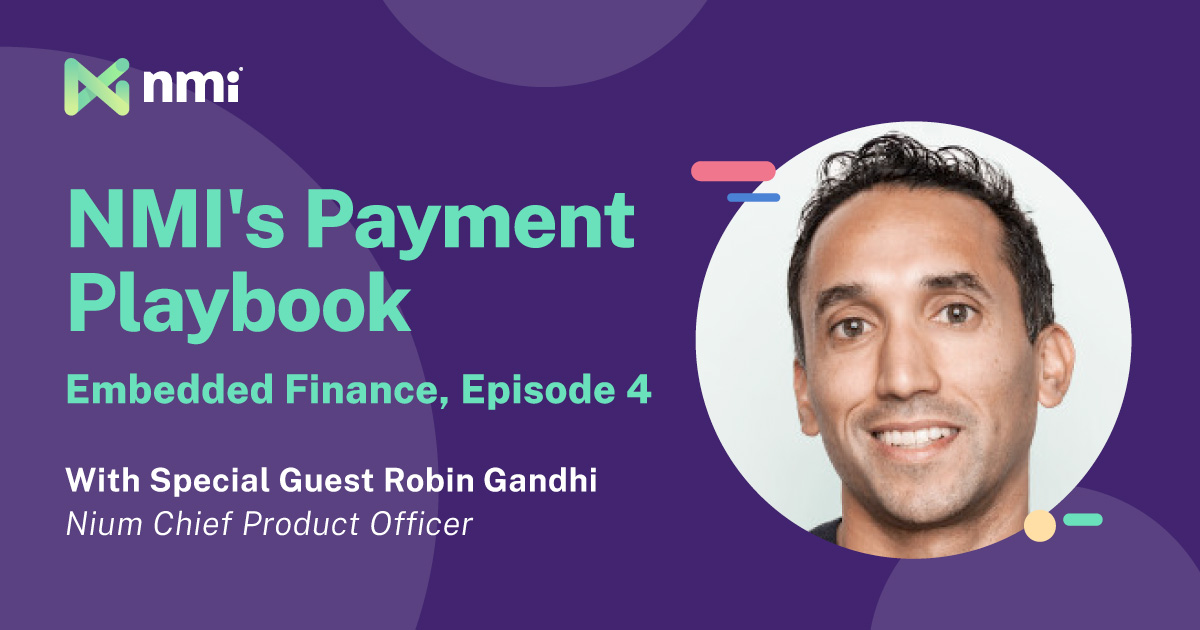 NMI’s Payment Playbook: Embedded Finance Growth Drivers