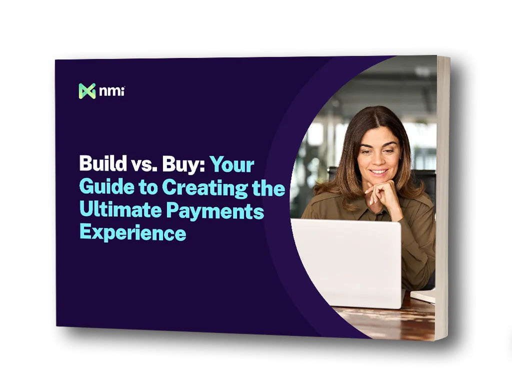 Build vs. Buy: Your Guide to Creating the Ultimate Payments Experience